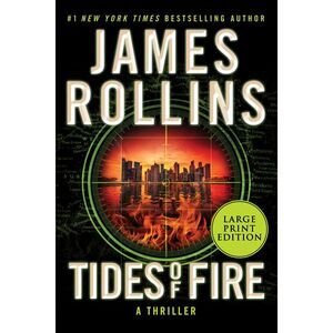 Tides of Fire: A SIGMA Force Novel -- James Rollins